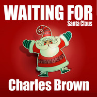 Charles Brown - Waiting for Santa Claus