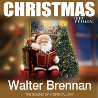 Walter Brennan - Christmas Music (The Sound of a Special Day)