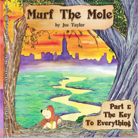 Joe Taylor - Murf the Mole: Part One