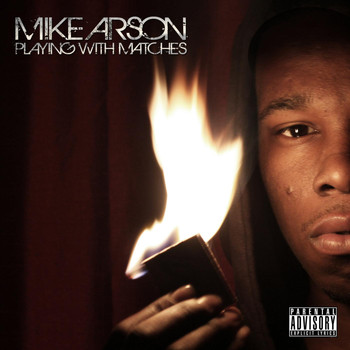 Mike Arson - Playing With Matches