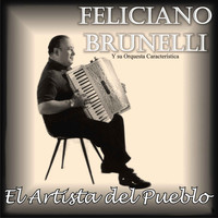 Feliciano Brunelli - El Artista del Pueblo