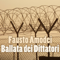 Fausto Amodei - Ballata dei Dittatori