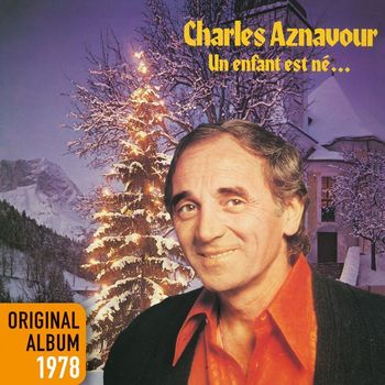 Charles Aznavour - Un enfant est né