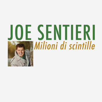 Joe Sentieri - Milioni di scintille