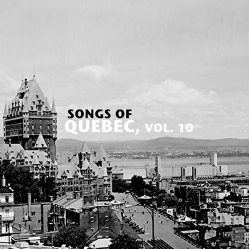 Various Artists - Songs Of Quebec, Vol. 10