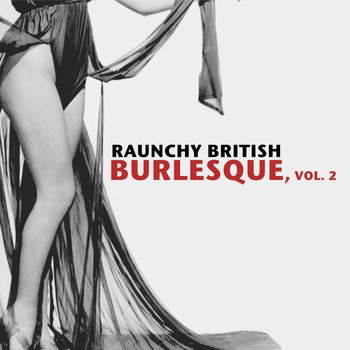 Various Artists - Raunchy British Burlesque, Vol. 2