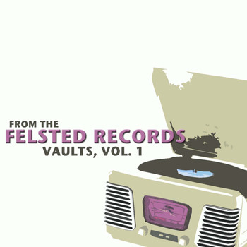 Various Artists - From the Felsted Records Vaults, Vol. 1