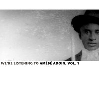 Amédé Ardoin - We're Listening To Amédé Ardoin, Vol. 1