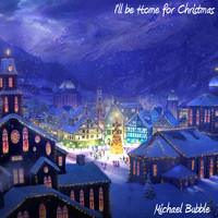 Michael Bubble - I'll Be Home for Christmas