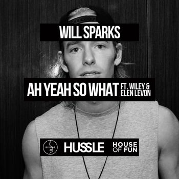 Will Sparks - Ah Yeah So What (Explicit)