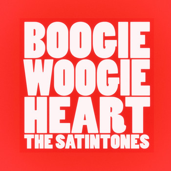 The Satintones - Boogie Woogie Heart