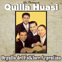 Los Cantores de Quilla Huasi - Orgullo del Folklore Argentino