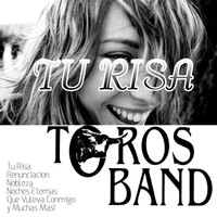 Toros Band - Tu Risa