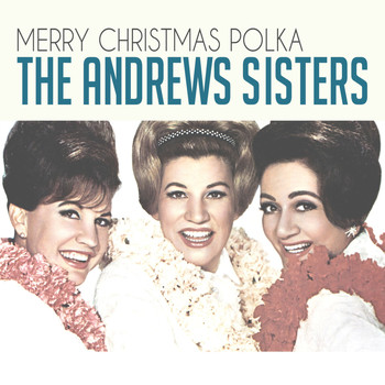 The Andrews Sisters - Merry Christmas Polka