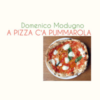 Domenico Modugno - A pizza c'a pummarola