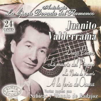 Juanito Valderrama - Juanito Valderrama, La Época Dorada del Flamenco Español