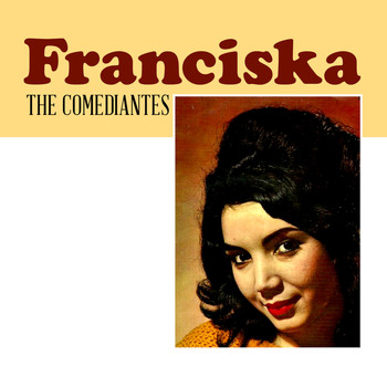 Franciska - Los Comediantes