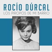 Rocío Dúrcal - Los Piropos de Mi Barrio