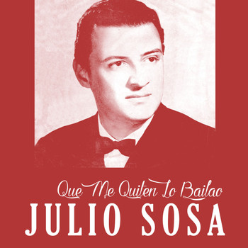 Julio Sosa - Que Me Quiten Lo Bailao