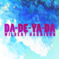 Wilbert Harrison - Da-De-Ya-Da