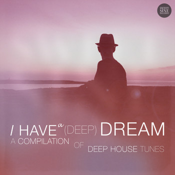 Various Artists - I Have A (Deep) Dream - A Compilation of Deep House Tracks