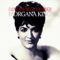 Morgana King - I Love You Much Too Much