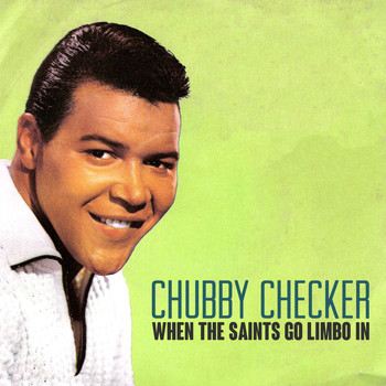 Chubby Checker - When The Saints Go Limbo In