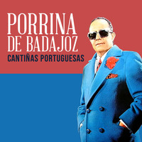 Porrina De Badajoz - Cantiñas Portuguesas