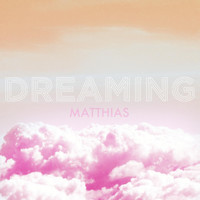 Matthias - Dreaming