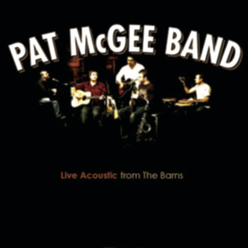Pat McGee Band - Live Acoustic From the Barns