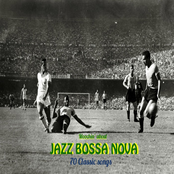 Various Artists - Moochin' About Jazz Bossa Nova