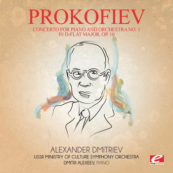 Sergei Prokofiev - Prokofiev: Concerto for Piano and Orchestra No. 1 in D-Flat Major, Op. 10 (Digitally Remastered)