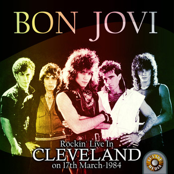 Bon Jovi - Rockin' Live in Cleveland on 17th March, 1984