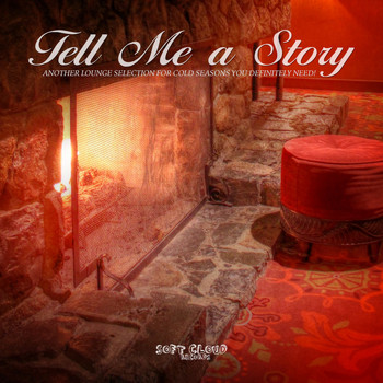 Various Artists - Tell Me a Story - Another Lounge Selection for Cold Seasons You Definitely Need!