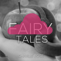 Charlie Rose - Fairy Tales (Explicit)