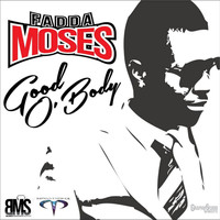 Fadda Moses - Good O Body