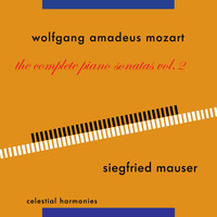 Siegfried Mauser - Wolfgang Amadeus Mozart: The Complete Piano Sonatas Vol. 2