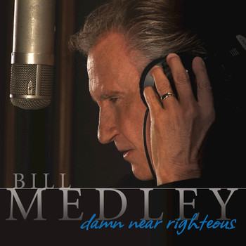 Bill Medley - Damn Near Righteous