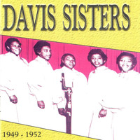 Davis Sisters - Davis Sisters, 1949 - 1952