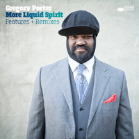 Gregory Porter - More Liquid Spirit – Features + Remixes