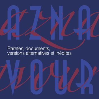 Charles Aznavour - Raretés, documents, versions alternatives et inédites (Remastered 2014)