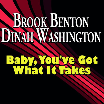 Brook Benton, Dinah Washington - Baby, You've Got What It Takes