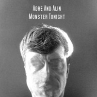 Adre'n'Alin - Monster Tonight