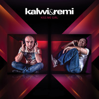 Kalwi & Remi - Kiss Me Girl