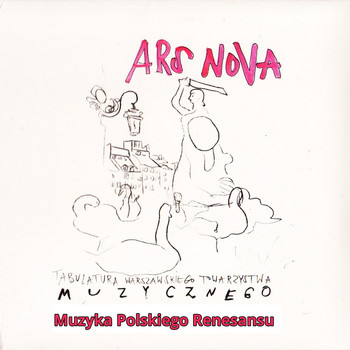 Ars Nova - Tabulatura Warszawskiego Towarzystwa Muzycznego - Muzyka Polskiego Renesansu