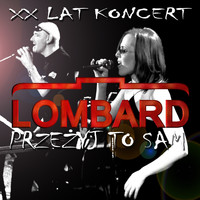 Lombard - XX Lat - Koncert Przeżyj To Sam