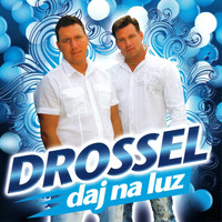 Drossel - Daj na Luz