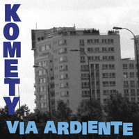 Komety - Via Ardiente