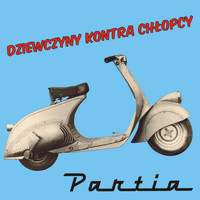 Partia - Dziewczyny Kontra Chłopcy (Reedycja)
