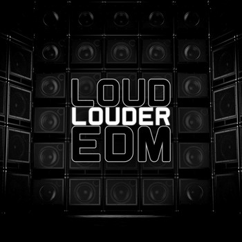 Various Artists - Loud Louder EDM